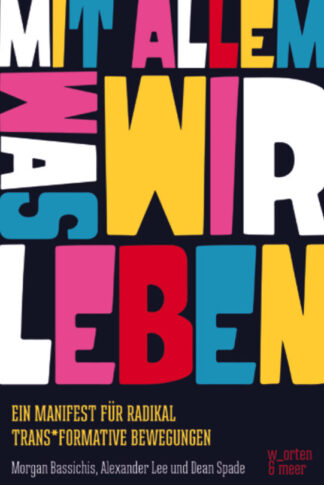 Buch: Mit allem was wir leben! - von: Morgan Bassichis (u.a.)