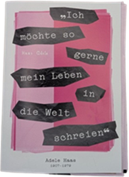 Heft: "Ich möchte so gerne mein Leben in die Welt schreien" von Adele Haas