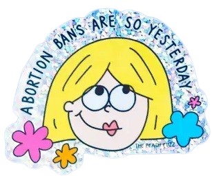 Sticker von The Peach Fuzz - Abortion Bans Are So Yesterday