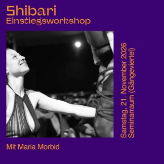 Workshop: Shibari Einstiegsworkshop - mit: Maria Morbid 21.11.26
