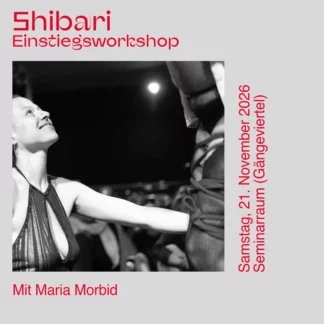 Workshop: Shibari Einstiegsworkshop - mit: Maria Morbid 22.11.26- AUSVERKAUFT-