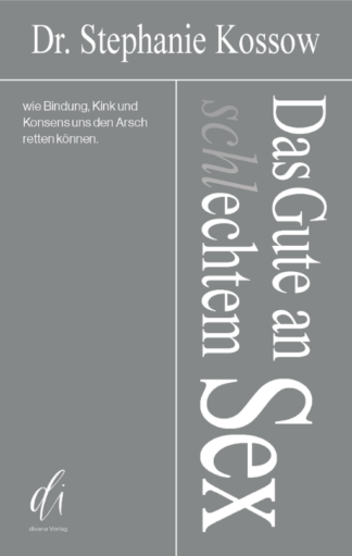 Buch: Das Gute an (schl)echtem Sex – von: Stephanie Kossow