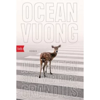 Buch: Auf Erden sind wir kurz grandios – von: Ocean Vuong