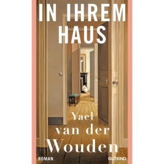 Buch: In Ihrem Haus – von: Yael van der Wouden