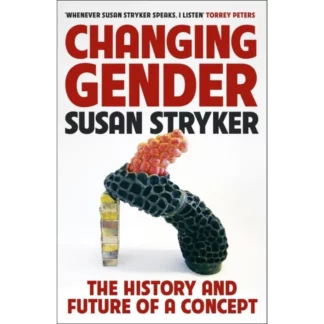 Buch "Changing Gender" - von Susan Stryker (Englisch)
