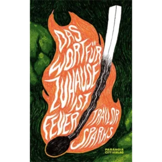 Buch "Das Wort für Zuhause ist Feuer" – von Taylor Sparks