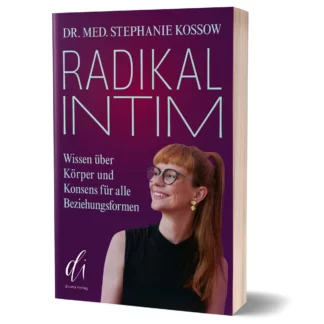 Buch "Radikal intim" von Stephanie Kossow