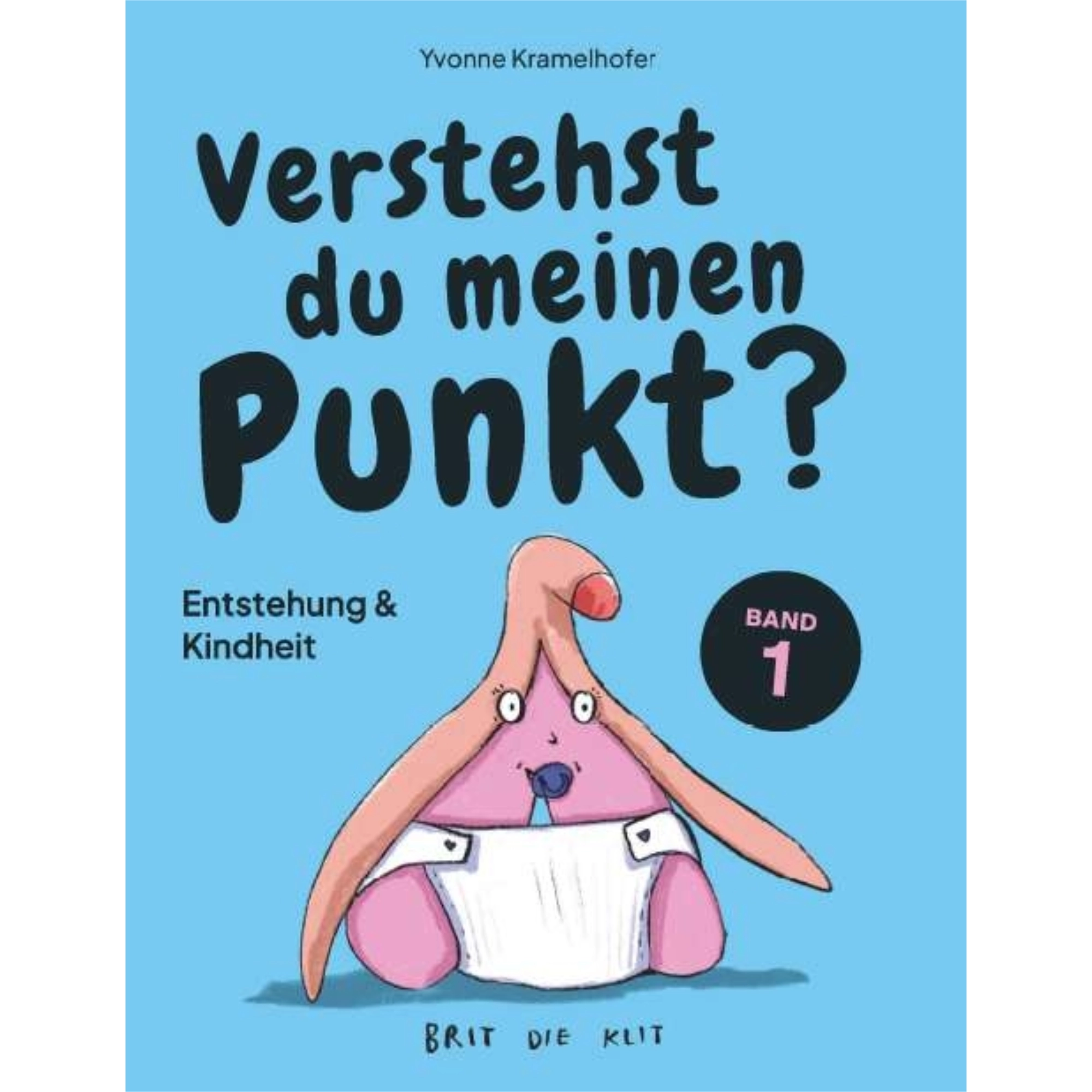 Buch "Verstehst Du meinen Punkt? Band 1 – Entstehung und Kindheit" - von: Yvonne Kramelhofer